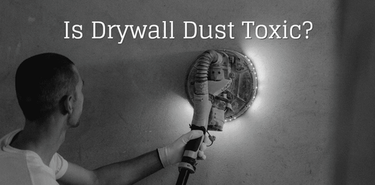 is drywall dust toxic