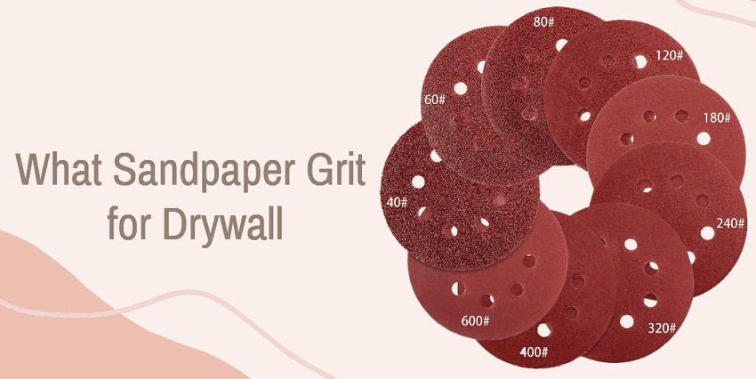 Best Grit Sandpaper For Drywall